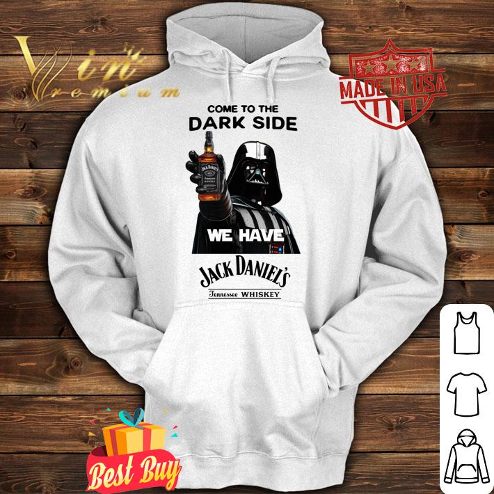 Darth Vader come to the dark side we have Jack Daniel's whiskey t-shirt hoodie