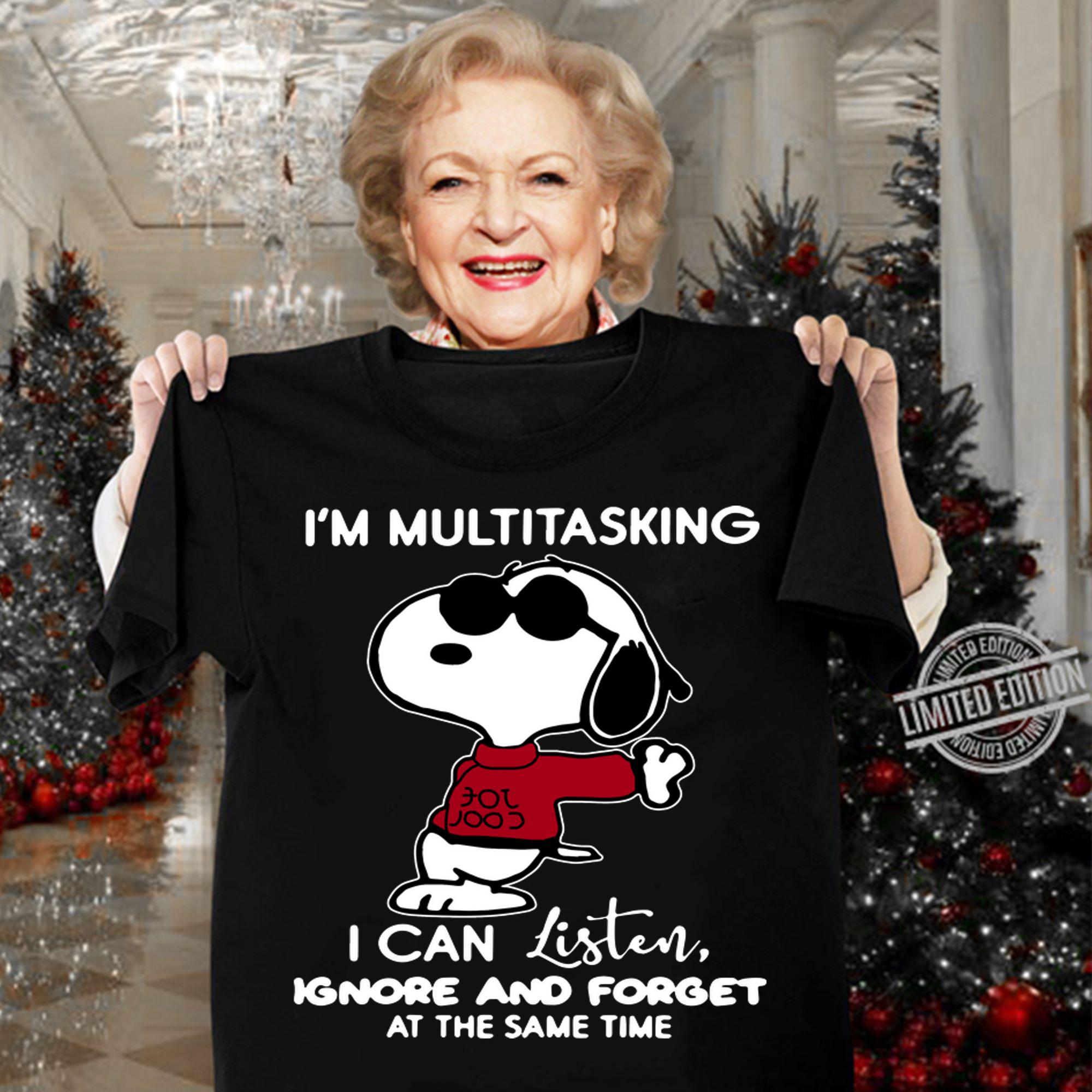 Snoopy I'm multitasking I can listen ignore and forget at the same time t-shirt woman shirt