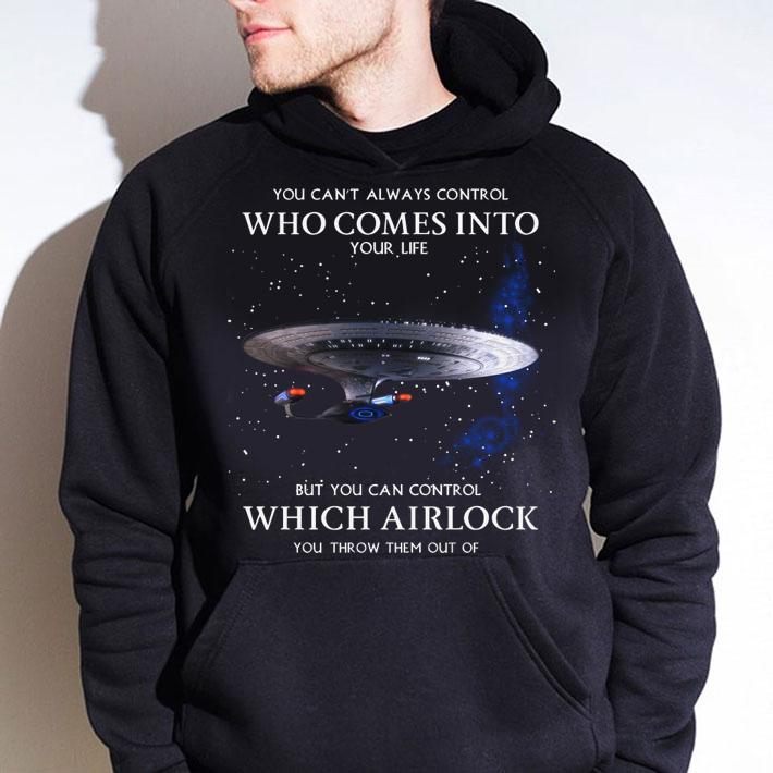 Star Trek you can't always control who comes into your life t-shirt hoodie