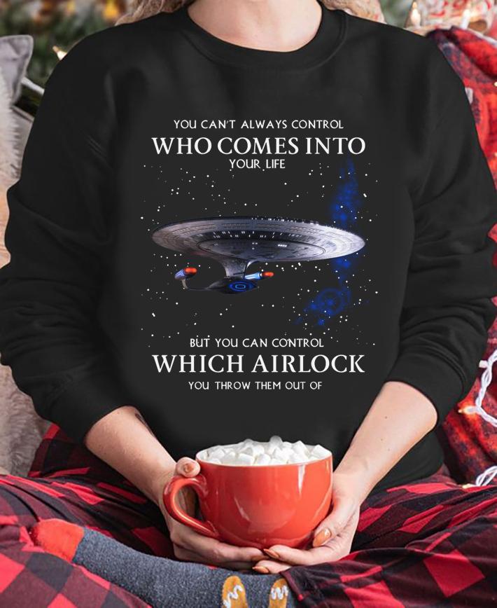 Star Trek you can't always control who comes into your life t-shirt sweatshirt