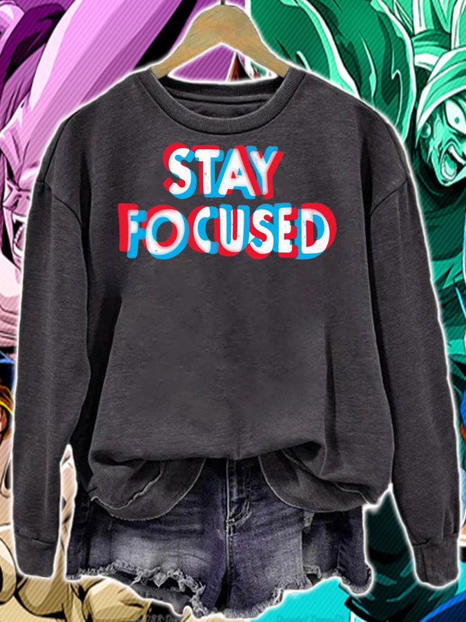 Stay Focused t-shirt sweatshirt