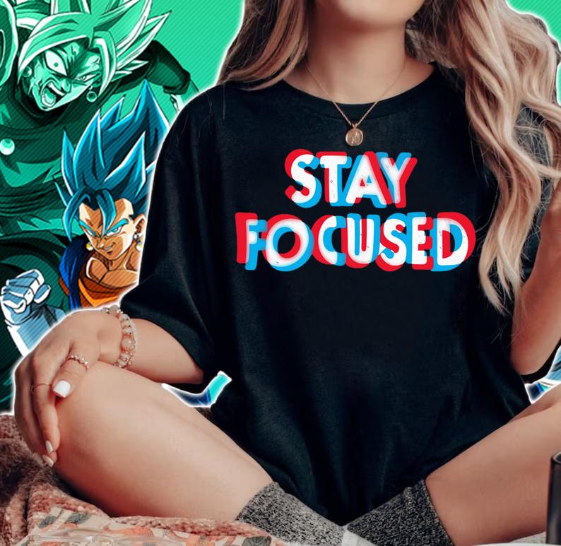 Stay Focused t-shirt woman shirt