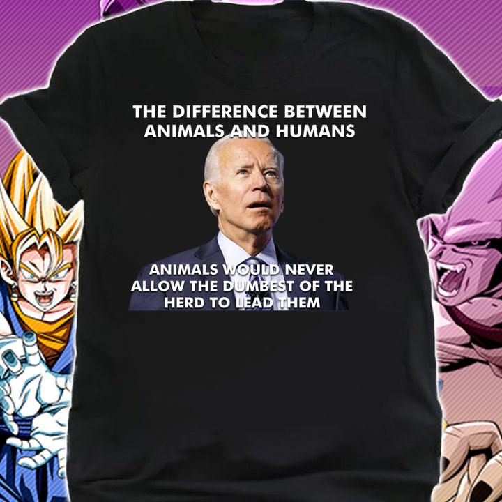 Joe Biden The Difference Between Animals And Humans t-shirt shirt