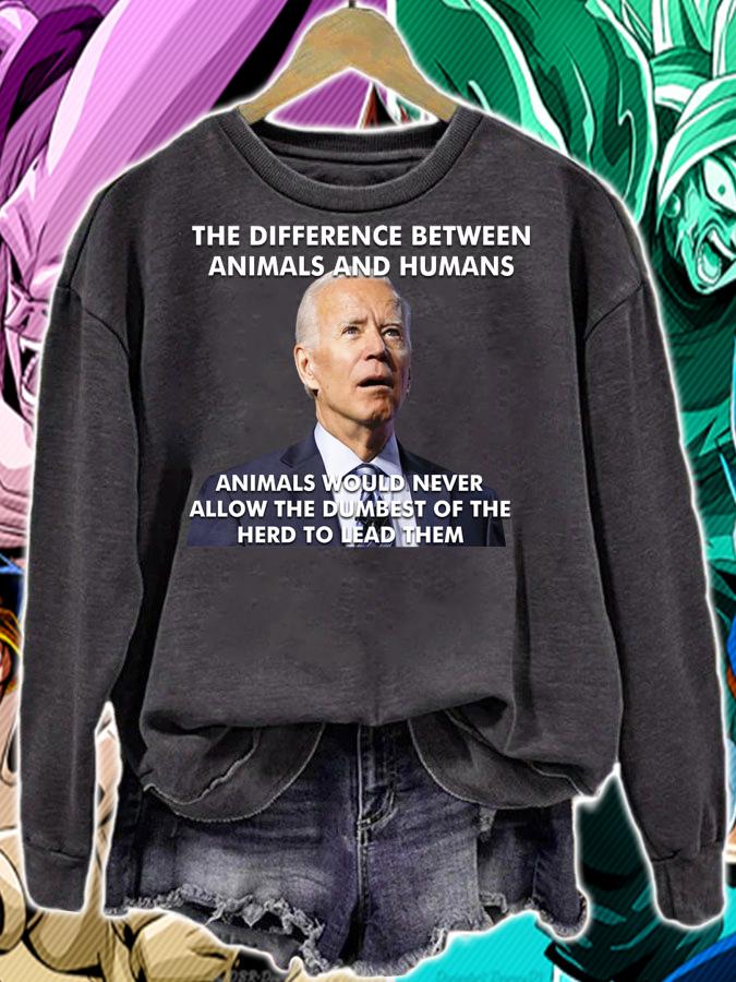 Joe Biden The Difference Between Animals And Humans t-shirt sweatshirt