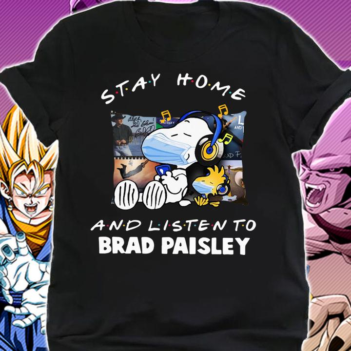 Snoopy Woodstock Stay Home And Listen To Brad Paisley t-shirt shirt