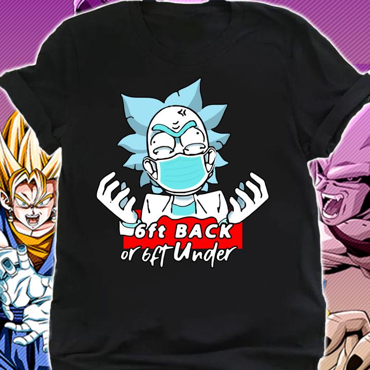 Rick Sanchez Mask 6ft Back Or 6ft Under Coronavirus t-shirt shirt