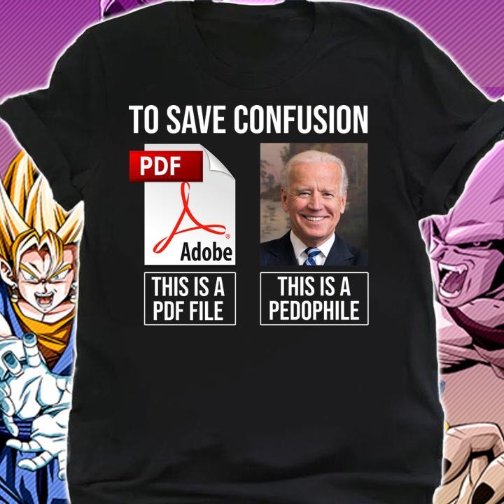 To save confusion this is pdf file this apedophile Joe Biden t-shirt shirt