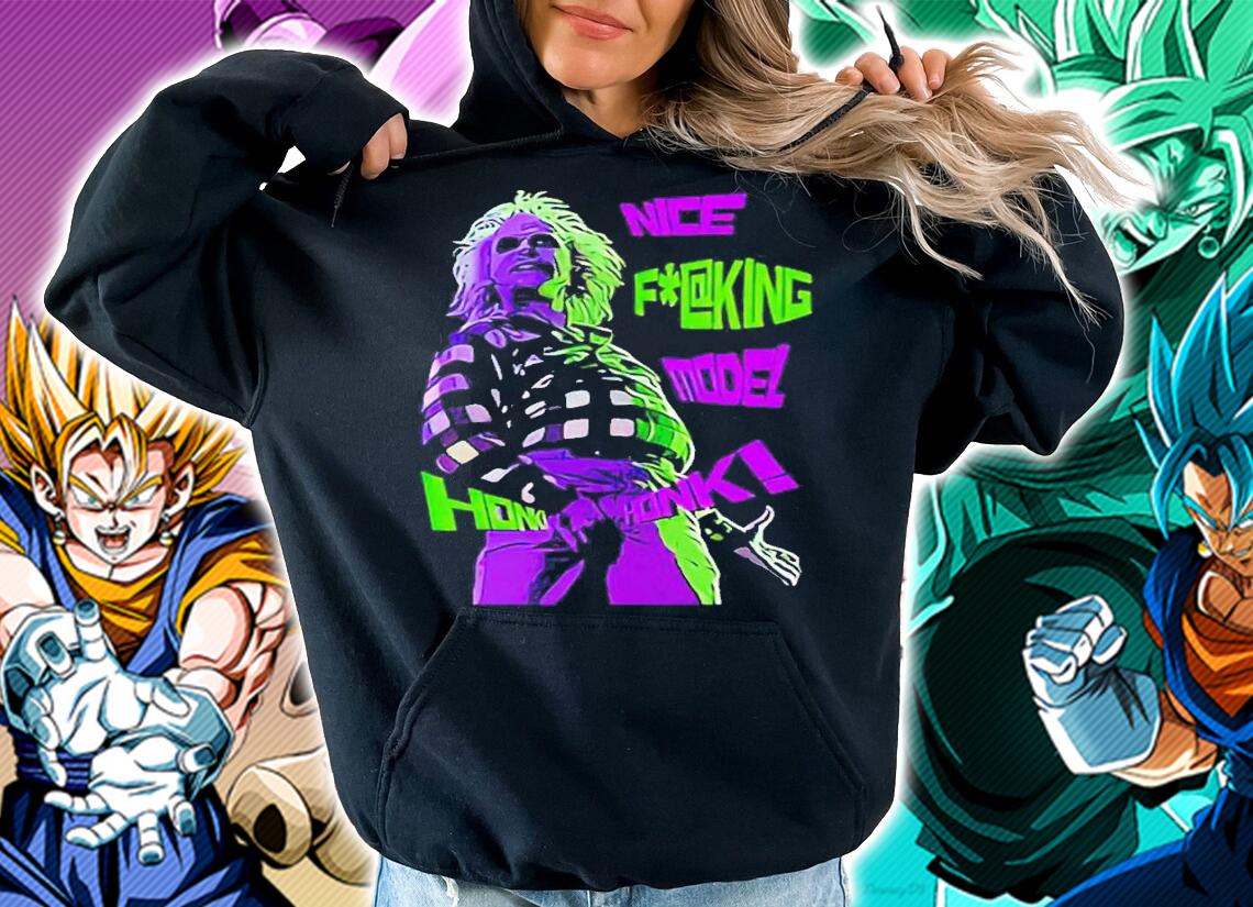 Beetlejuice Nice Fucking Model Honk Honk Shirt t-shirt hoodie
