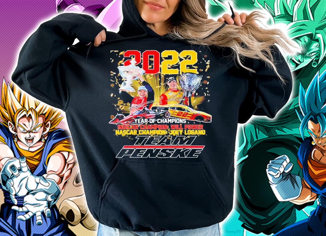 2022 year of Champions Indicar Champion will power Nascar Champion Joey Logano Team Penske shirt t-shirt hoodie