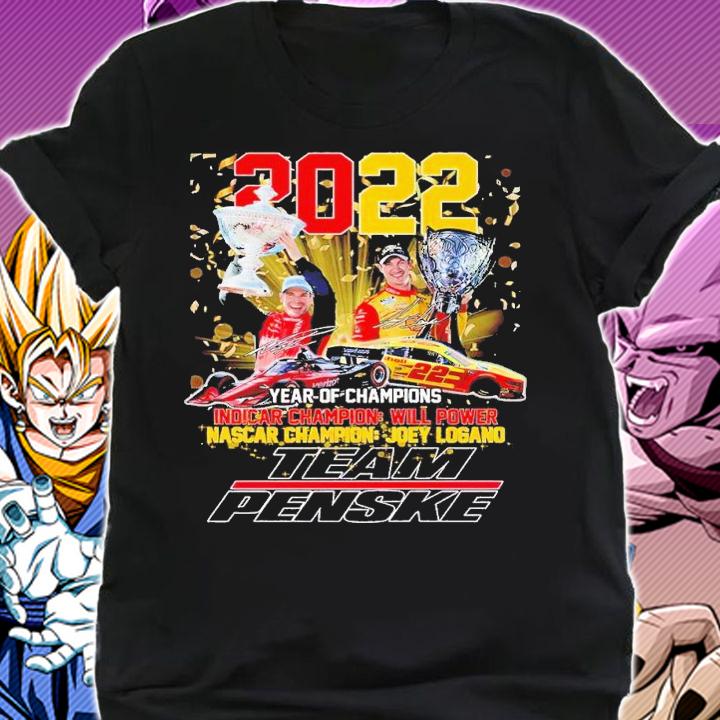 2022 year of Champions Indicar Champion will power Nascar Champion Joey Logano Team Penske shirt t-shirt shirt