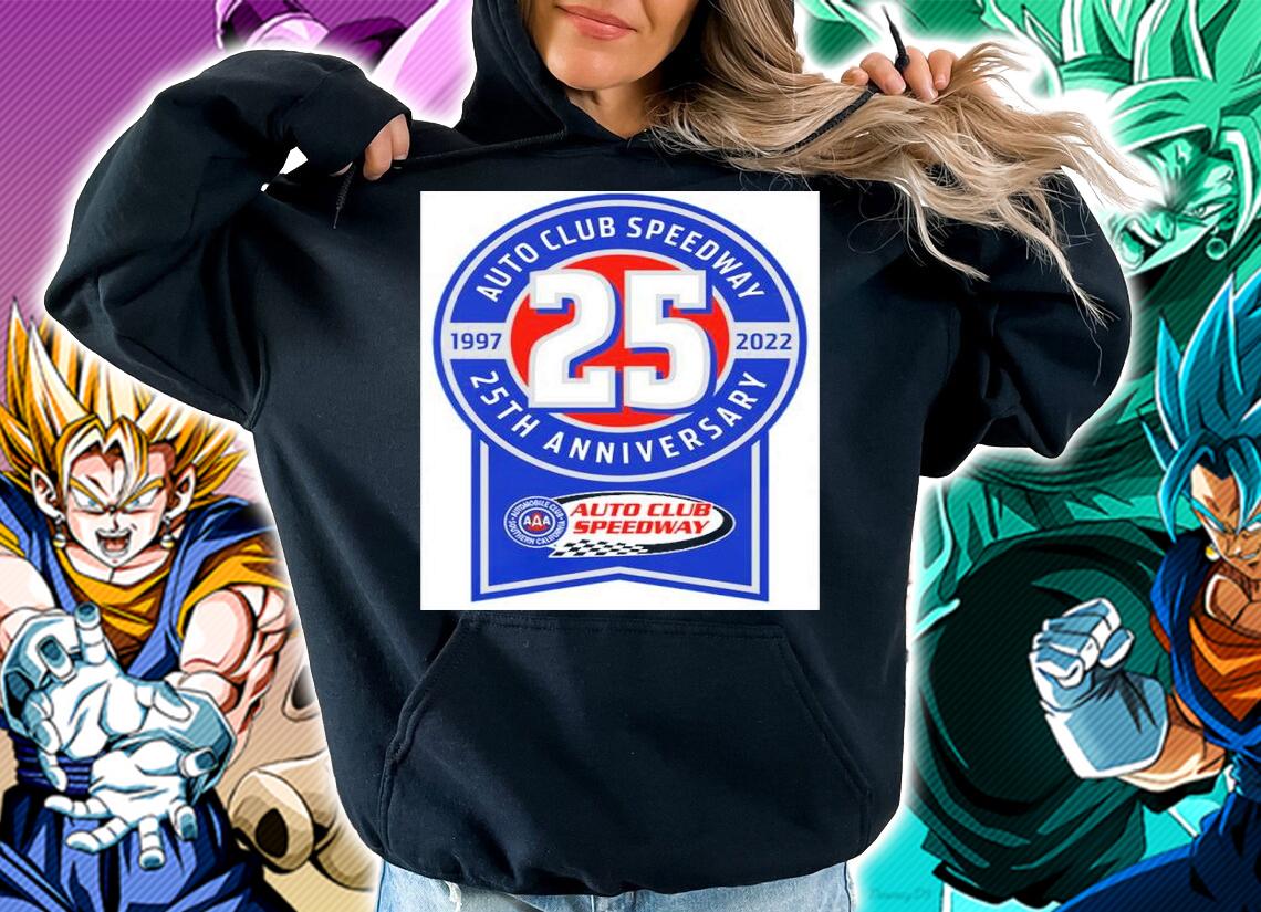 Auto Club Speedway 25Th Anniversary Shirt t-shirt hoodie