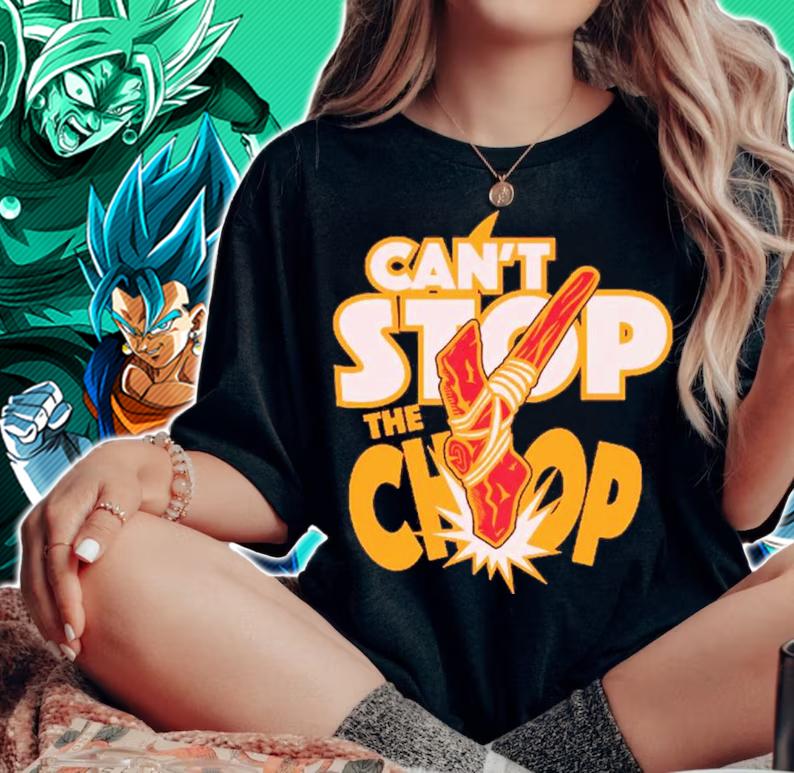 Can't Stop The Chop Shirt t-shirt woman shirt