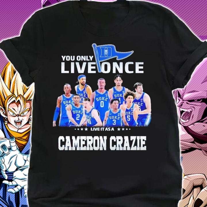 Duke You only live once live it as a Cameron Crazie shirt t-shirt shirt