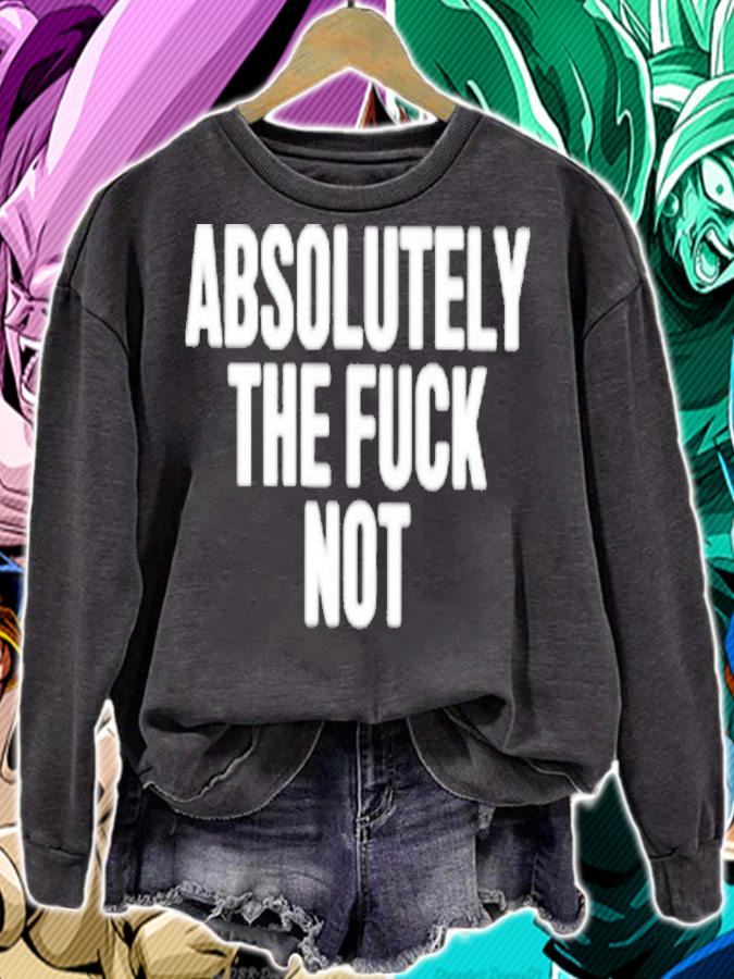 Furiousnae Wearing Absolutely The Fuck Not Shirt t-shirt sweatshirt