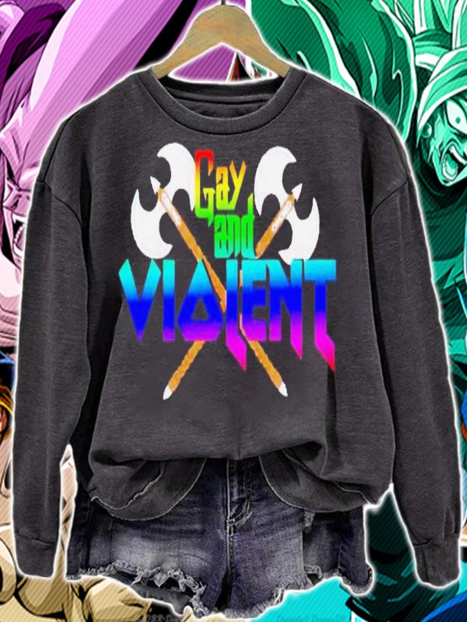 Gay and Violent shirt t-shirt sweatshirt