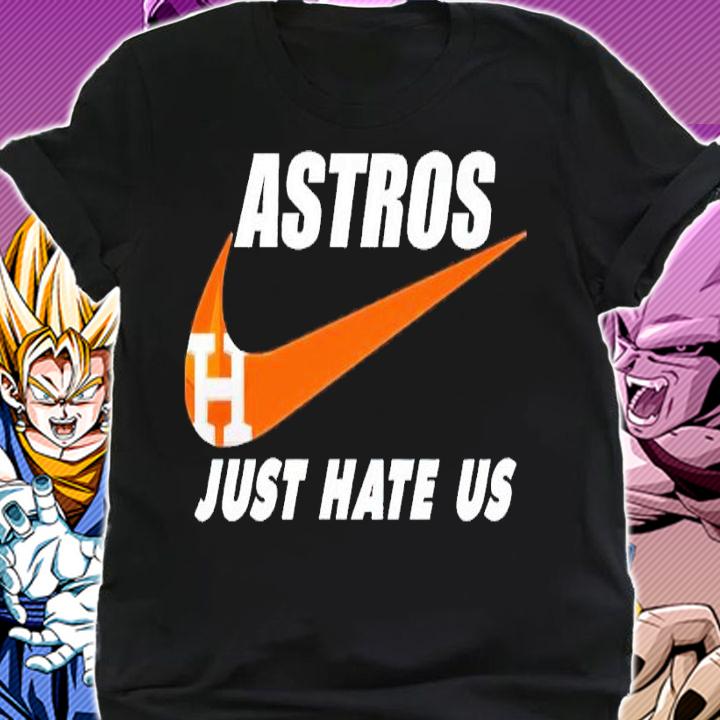 Houston Astros just hate us shirt t-shirt shirt