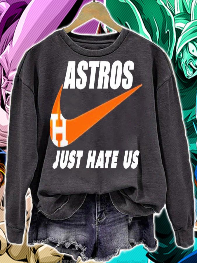 Houston Astros just hate us shirt t-shirt sweatshirt