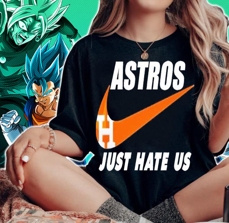 Houston Astros just hate us shirt t-shirt woman shirt