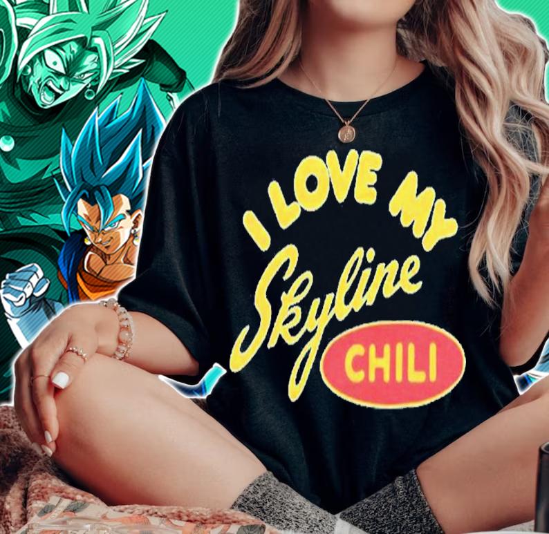 I Love My Skyline Chili Shirt t-shirt woman shirt