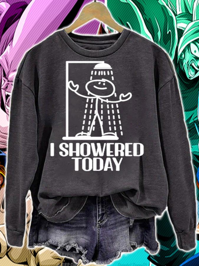 I Showered Today Shirt t-shirt sweatshirt