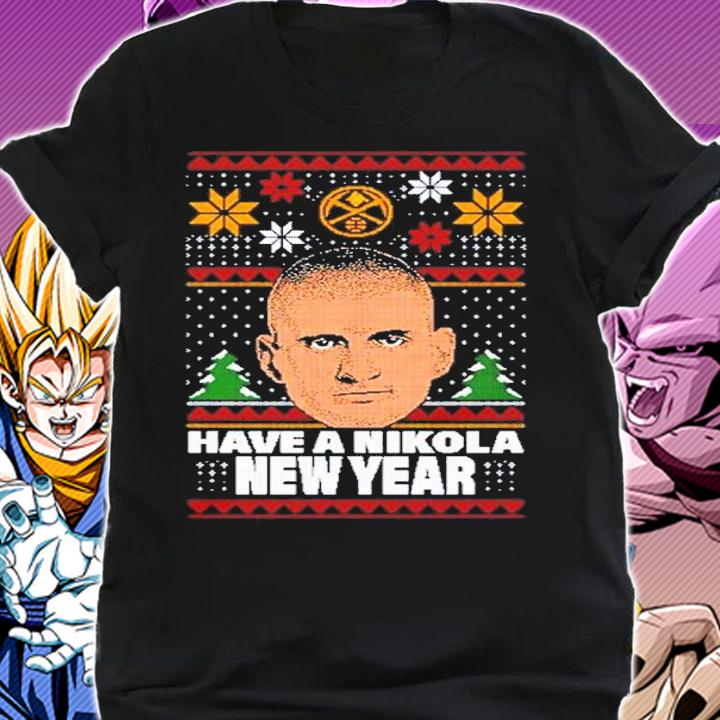 Have A Nikola New Year Shirt t-shirt shirt