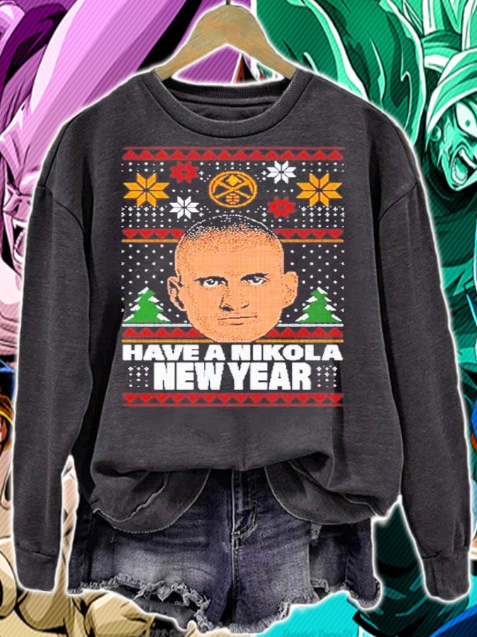 Have A Nikola New Year Shirt t-shirt sweatshirt