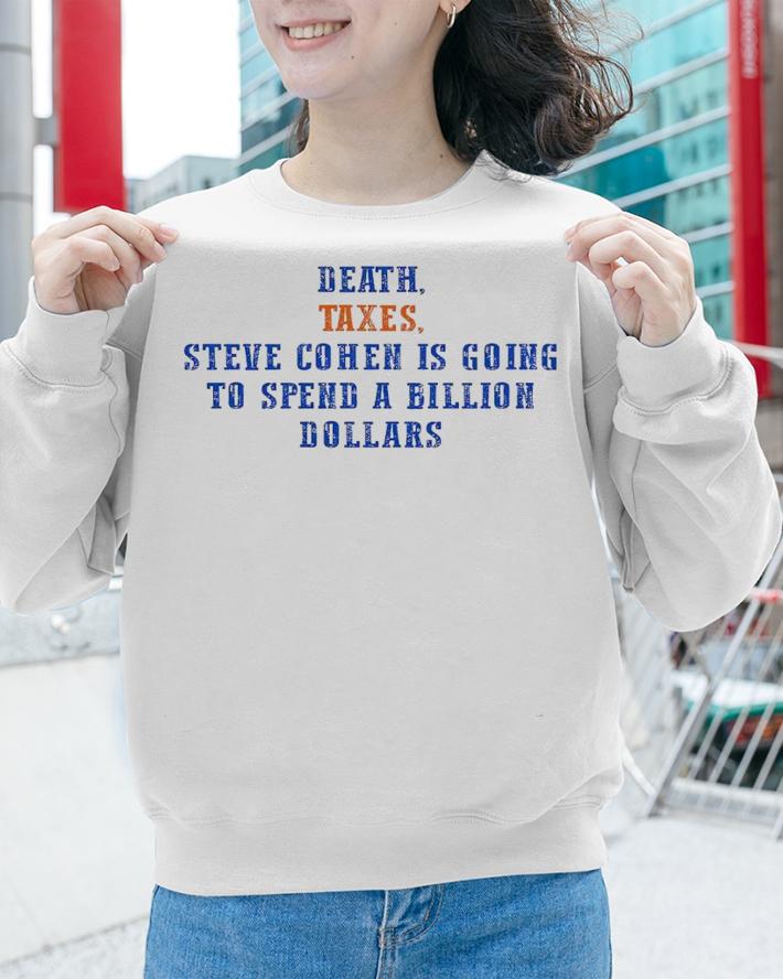 Mets death Taxes Steven Cohen is going to spend a billion dollars shirt t-shirt sweatshirt