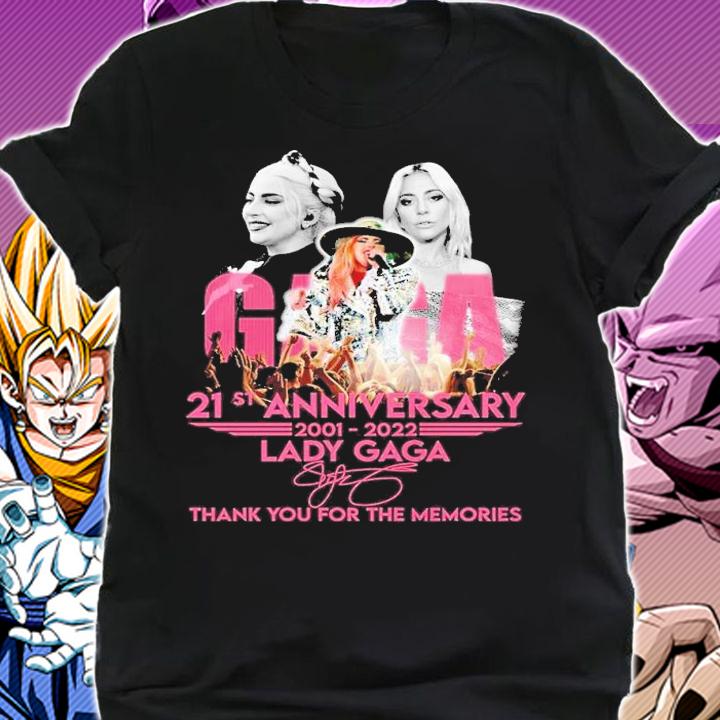 21st anniversary 2001 2022 Lady Gaga thank you for the memories shirt t-shirt shirt