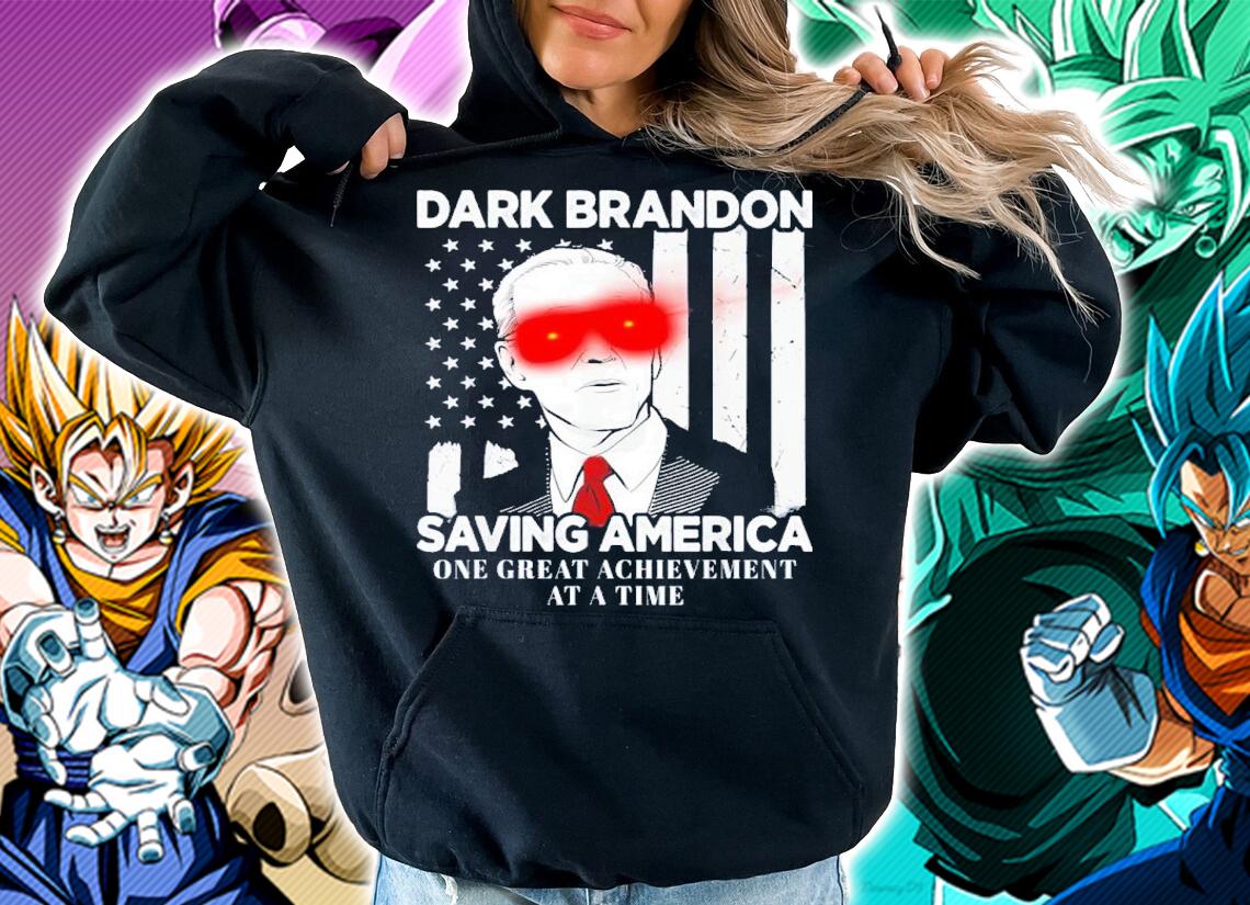 Biden Dark Brandon Saving America One Great Achievement At A Time Shirt t-shirt hoodie