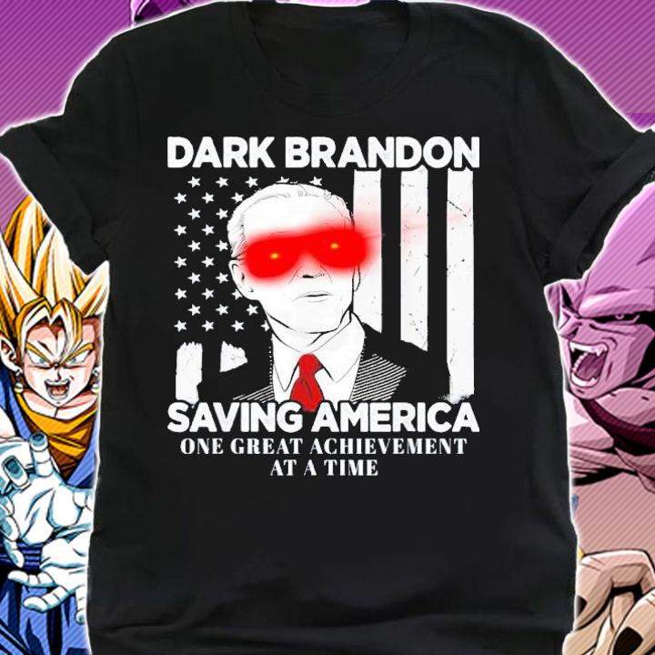 Biden Dark Brandon Saving America One Great Achievement At A Time Shirt t-shirt shirt