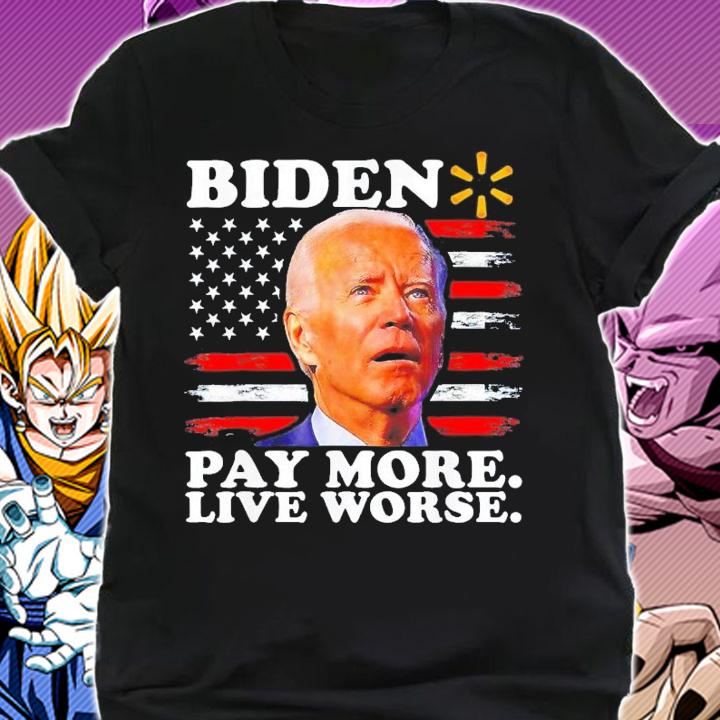 Biden Pay More Live Worse USA Flag T-Shirt t-shirt shirt