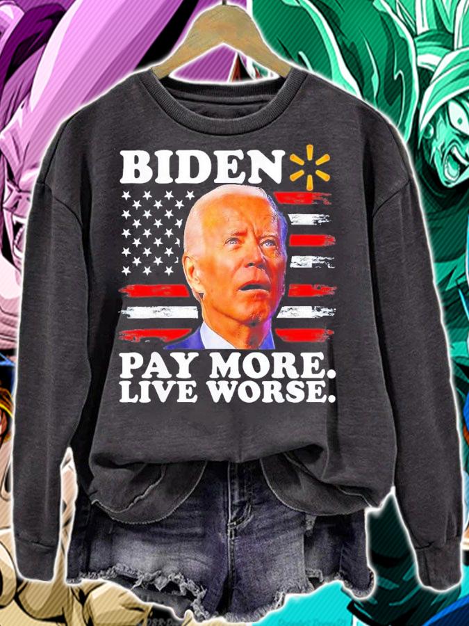 Biden Pay More Live Worse USA Flag T-Shirt t-shirt sweatshirt
