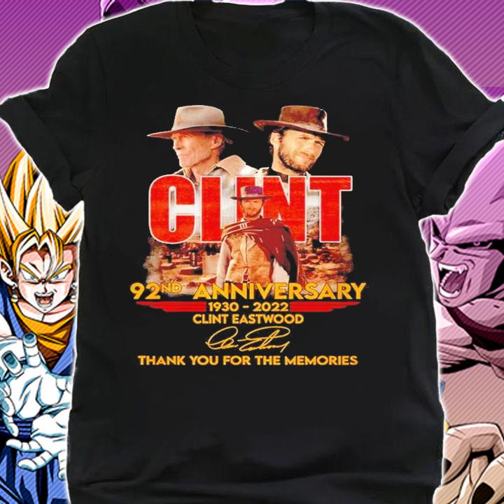 Clint 92nd anniversary 1930 2022 thank you for the memories shirt t-shirt shirt