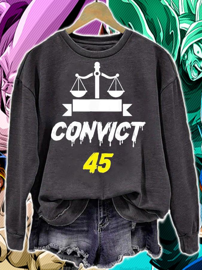 Convict 45 No Man Or Woman Is Above The Law Anti Trump T-Shirt t-shirt sweatshirt