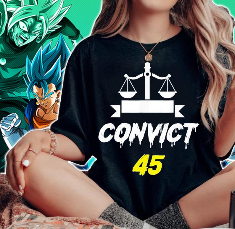 Convict 45 No Man Or Woman Is Above The Law Anti Trump T-Shirt t-shirt woman shirt