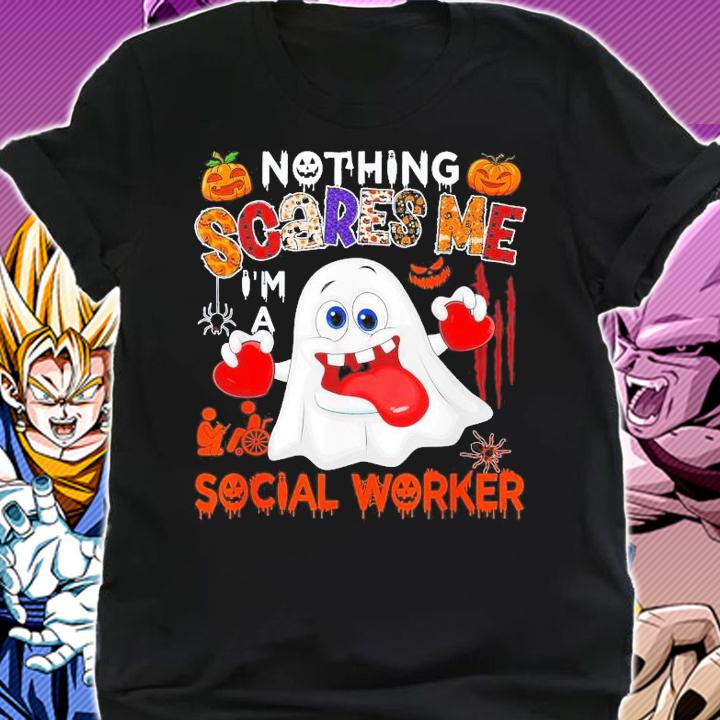 Nothing Scares Me I'm A Social Worker Halloween Boo Ghost T-Shirt t-shirt shirt