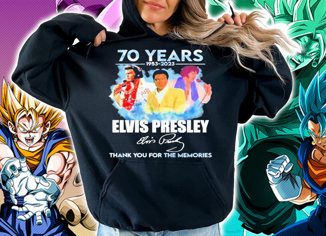 70 Years 1953-2023 Elvis Presley Signature Thank You For The Memories t-shirt hoodie