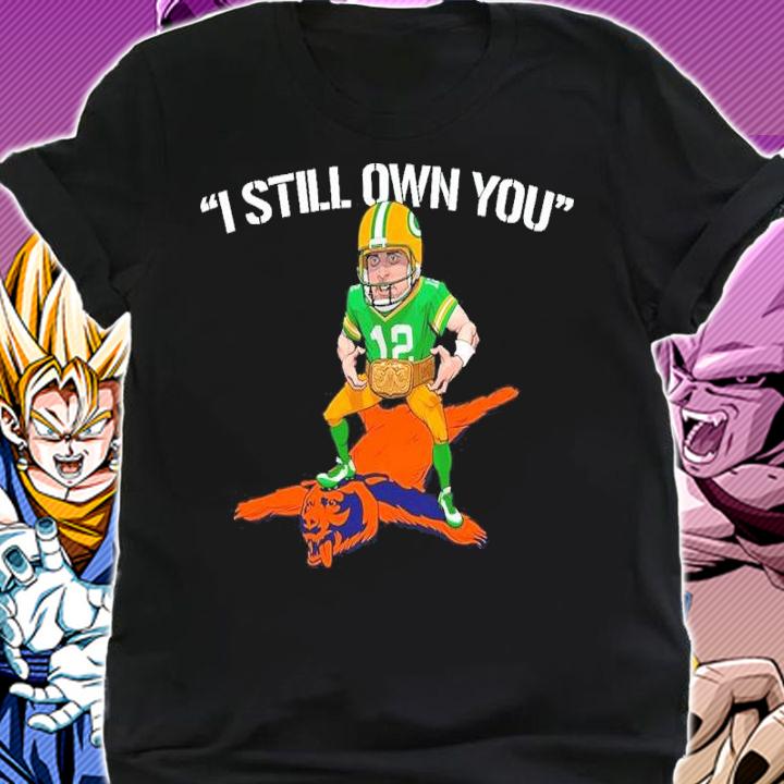 Aaron Rodgers I Still Own You Green Bay Packers Shirt t-shirt shirt