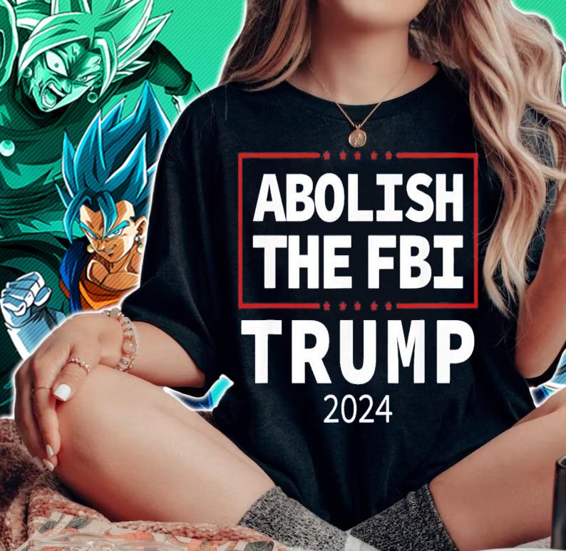 Abolish The FBI Trump Raid 2024 President Political Warrant t-shirt woman shirt