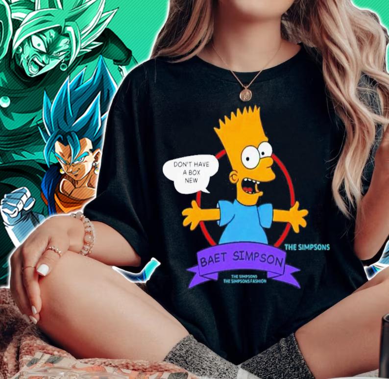 Baet Simpson I Don't Have A Box New Shirt t-shirt woman shirt