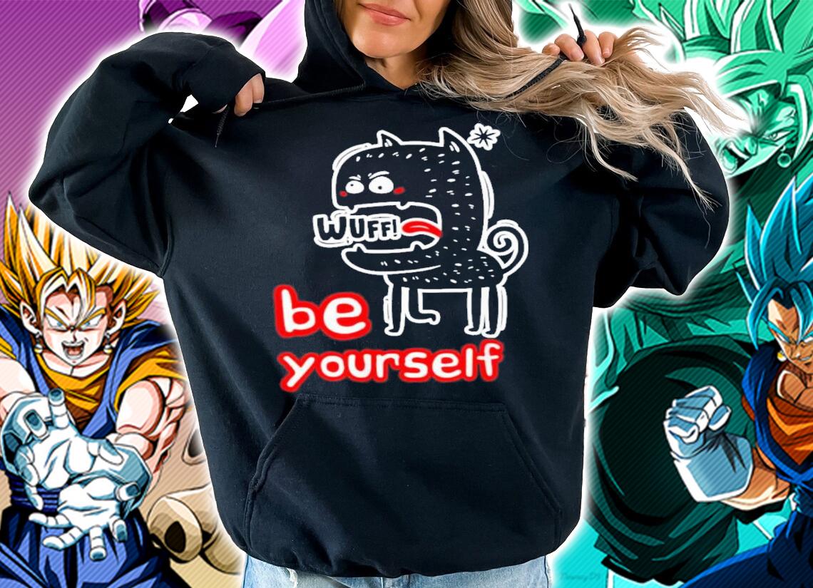 Be Yourself Dawg Shirt t-shirt hoodie