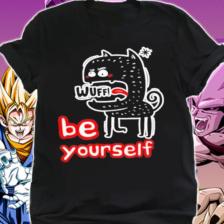 Be Yourself Dawg Shirt t-shirt shirt
