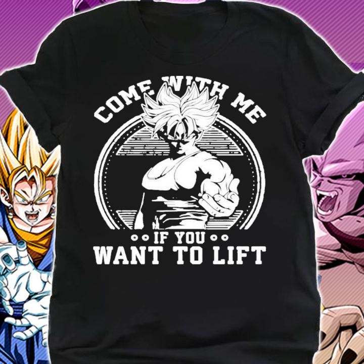 Come With Me If You Want To Lift Anime Workout Dragon Ball Shirt t-shirt shirt