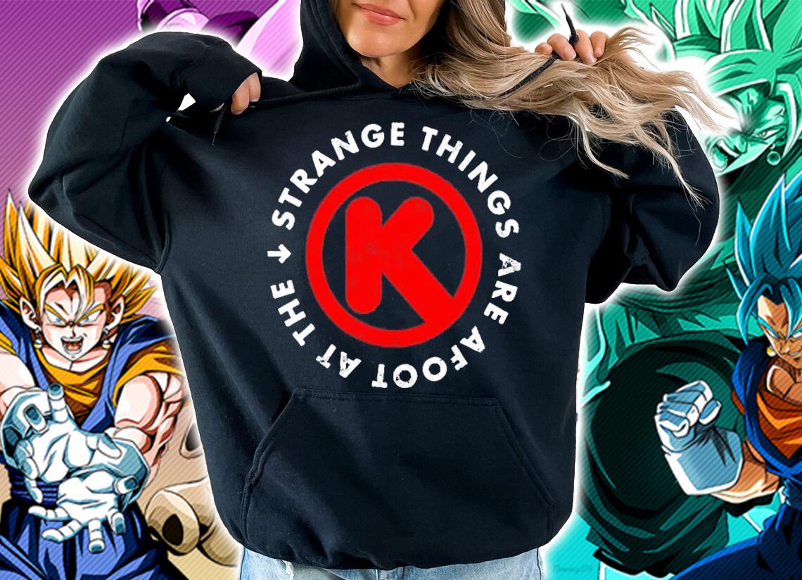 Strange Things are Afoot at the Circle K shirt t-shirt hoodie