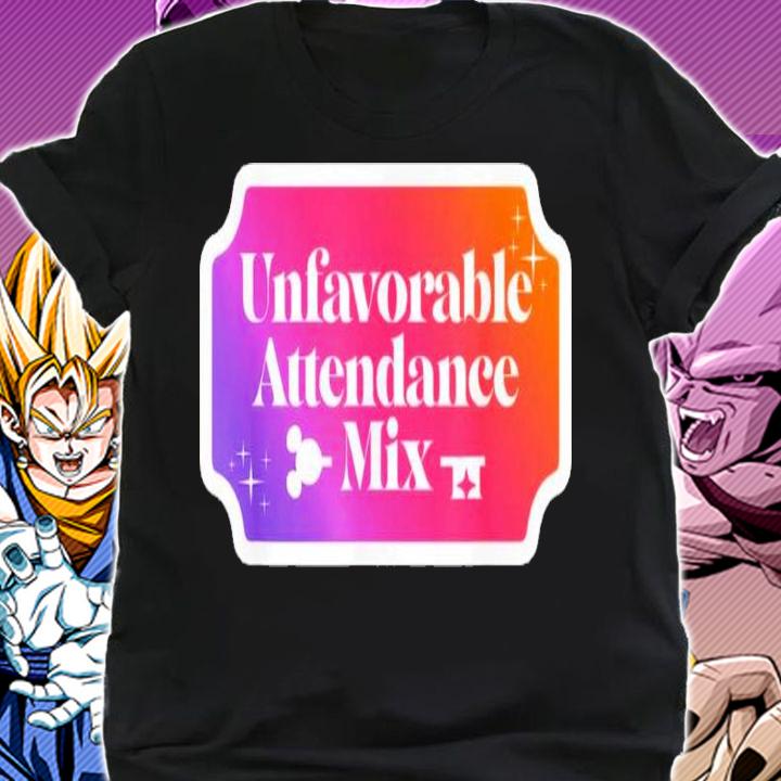 Unfavorable Attendance Mix Shirt t-shirt shirt