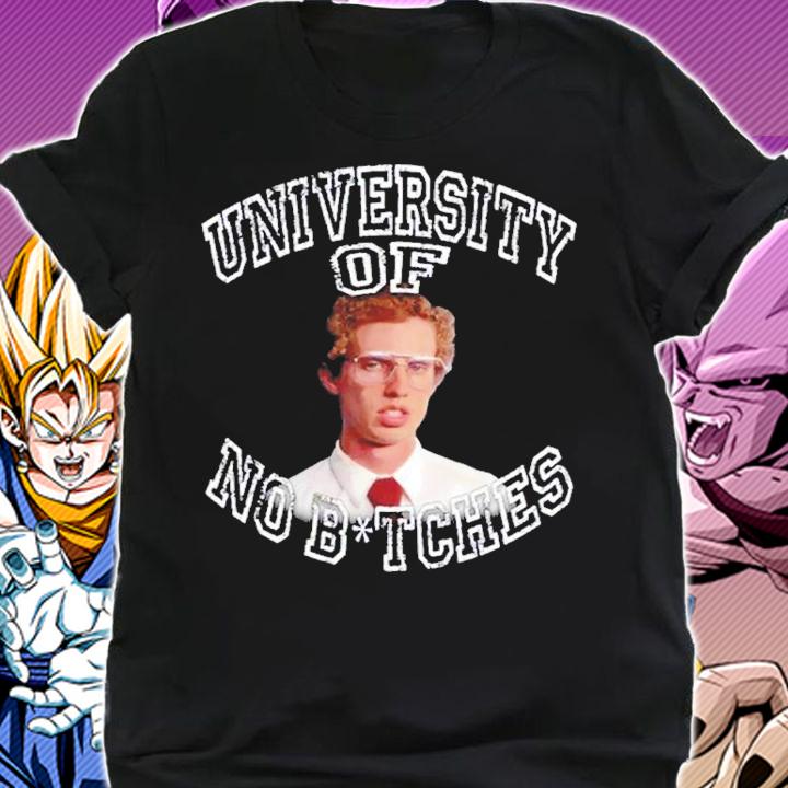 University of no bitches shirt t-shirt shirt