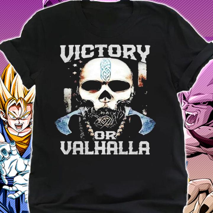 Victory or valhalla shirt t-shirt shirt