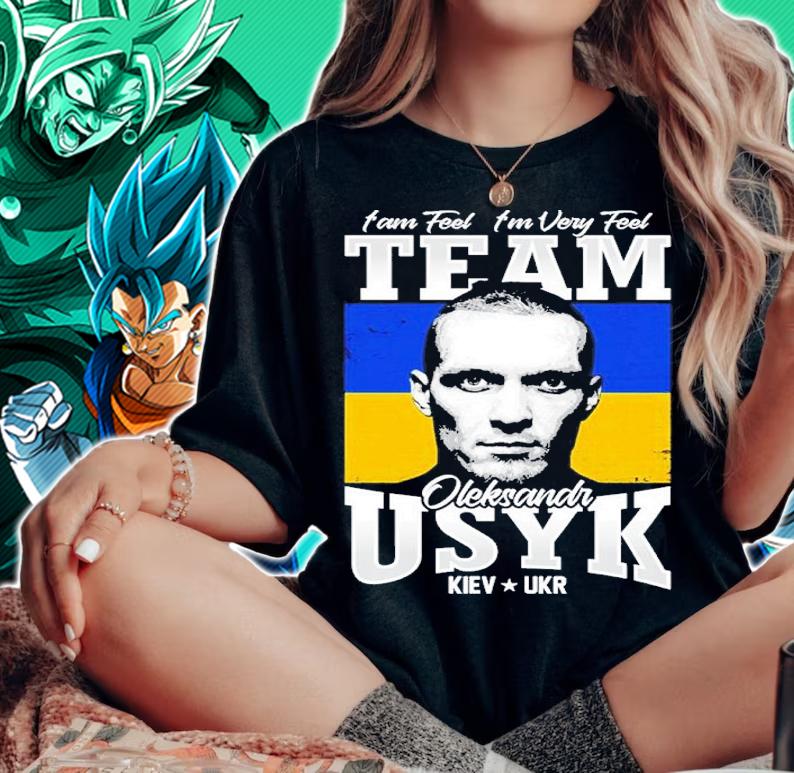 I Am Feel I'm Very Feel Team Of Usyk Boxing Shirt t-shirt woman shirt