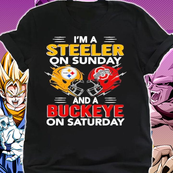 I'm A Pittsburgh Steelers On Sunday And A Ohio State Buckeyes On Saturday Shirt t-shirt shirt