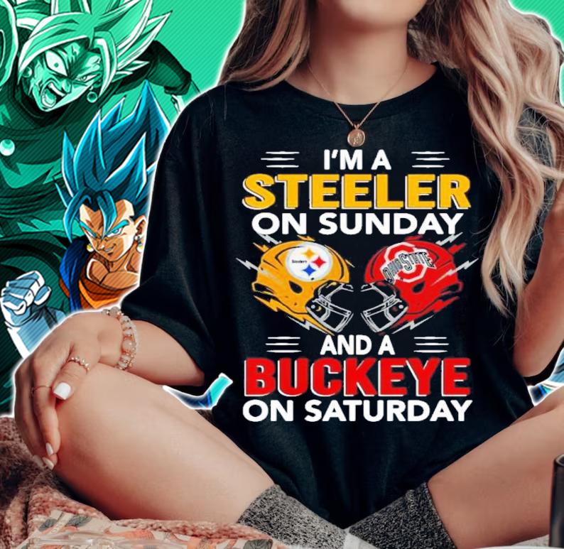 I'm A Pittsburgh Steelers On Sunday And A Ohio State Buckeyes On Saturday Shirt t-shirt woman shirt